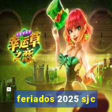 feriados 2025 sjc